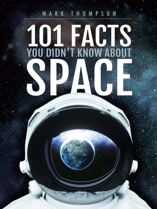 Title details for 101 Facts You Didn't Know About Space by Mark S. Thompson - Available